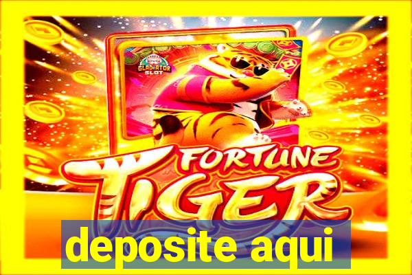 deposite aqui